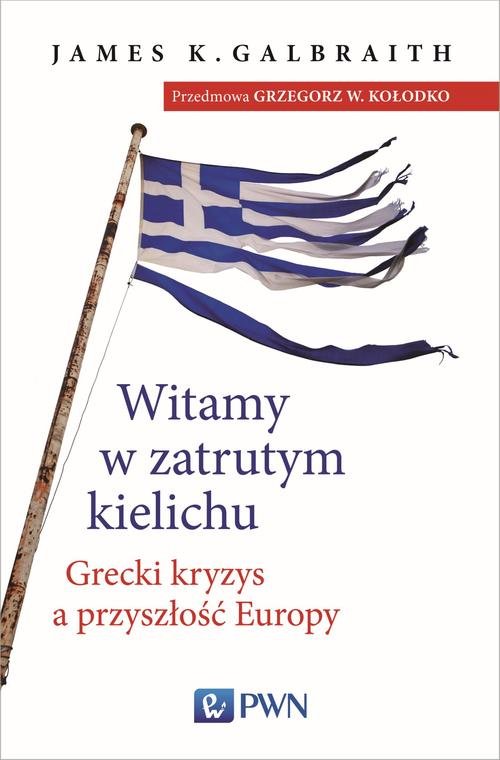 Image of Witamy w zatrutym kielichu Grecki kryzys a przyszłość Europy