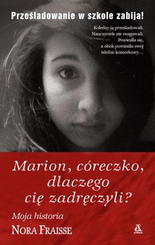 Image of Marion, córeczko, dlaczego cię zadręczyli? Prześladowanie w szkole zabija!