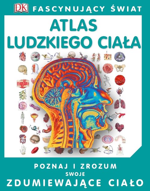 Image of Fascynujący Świat Atlas ludzkiego ciała