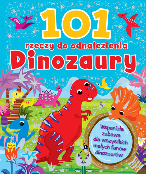 Image of 101 rzeczy do odnalezienia Dinozaury