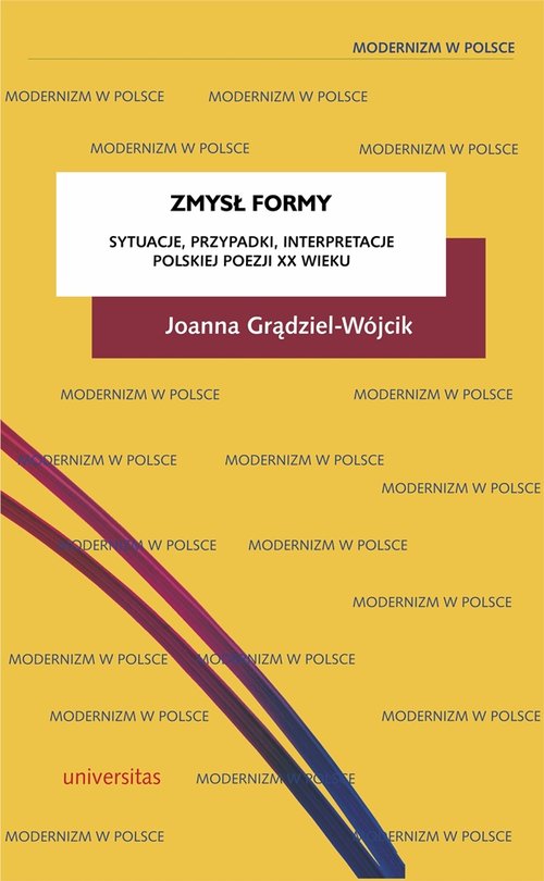 Image of Zmysł formy Sytuacje, przypadki, interpretacje polskiej poezji XX wieku