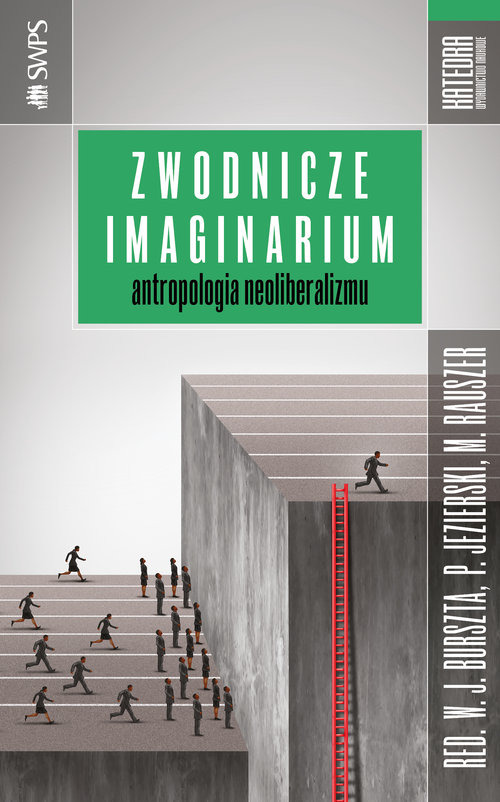 Image of Zwodnicze imaginarium Antropologia neoliberalizmu