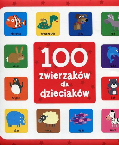 Image of 100 zwierzaków dla dzieciaków