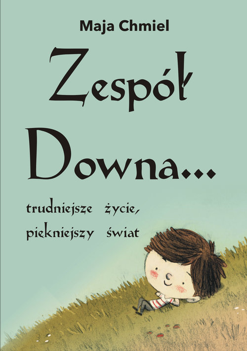 Image of Zespół Downa trudniejsze życie, piękniejszy świat