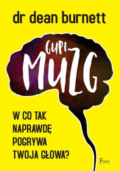 Image of Gupi muzg W co tak naprawdę pogrywa twoja głowa?
