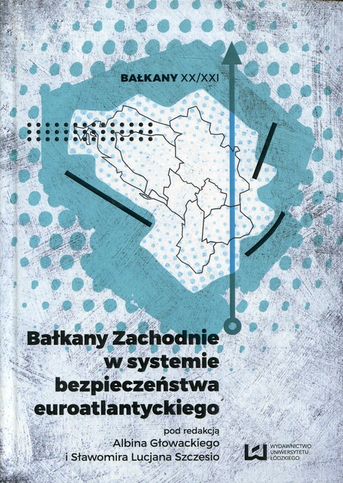 Image of Bałkany Zachodnie w systemie bezpieczeństwa euroatlantyckiego