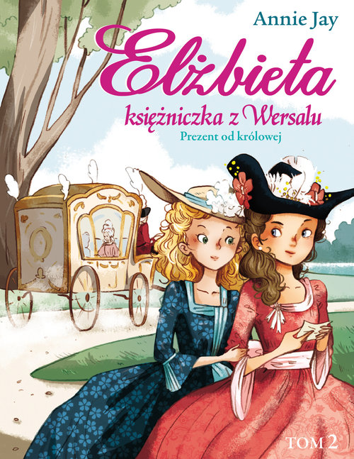 Image of Elżbieta Księżniczka z Wersalu Prezent od królowej