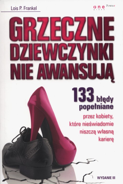 Image of Grzeczne dziewczynki nie awansują 133 błędy popełniane przez kobiety, które nieświadomie niszczą własną karierę