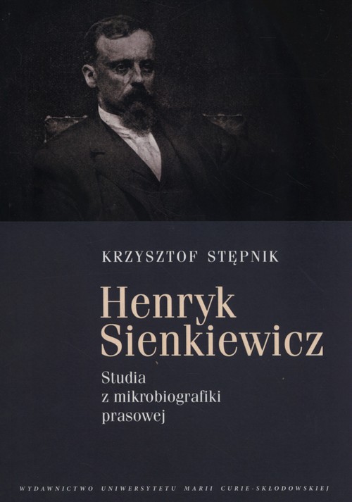 Image of Henryk Sienkiewicz Studia z mikrobiografiki prawsowej