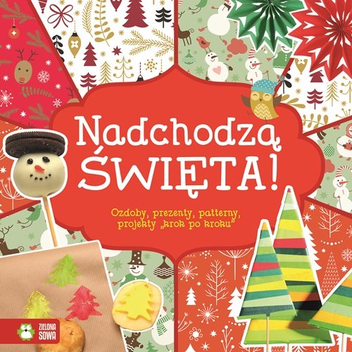 Image of Nadchodzą Święta! Ozdoby prezenty projekty krok po kroku