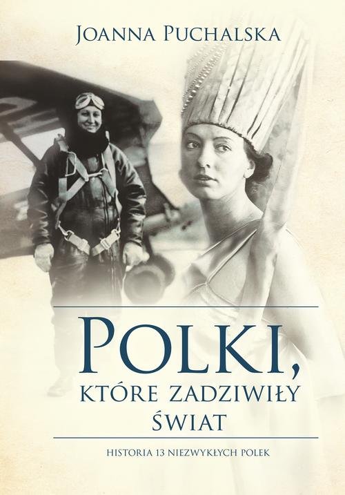 Image of Polki, które zadziwiły świat Historia 13 niezwykłych Polek