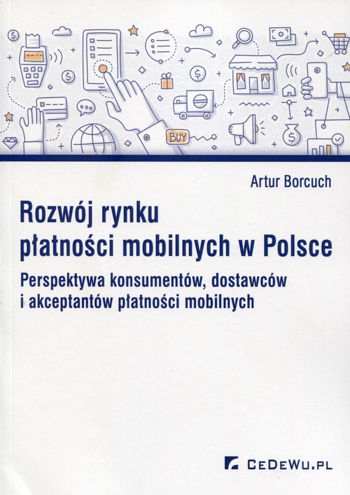 Image of Rozwój rynku płatności mobilnych w Polsce Perspektywa konsumentów, dostawców i akceptantów płatności mobilnych