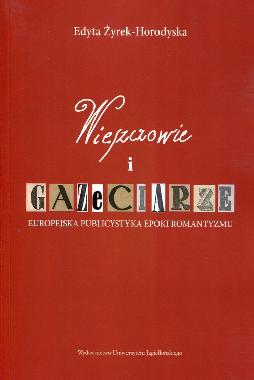 Image of Wieszczowie i gazeciarze Europejska publicystyka epoki romantyzmu