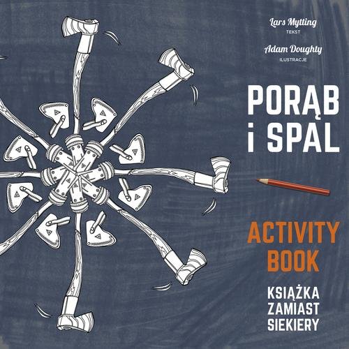 Image of Porąb i spal Książka zamiast siekiery Activity book