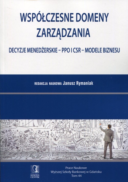 Image of Współczesne domeny zarządzania Decyzje menedżerskie - PPO i CSR - Modele biznesu