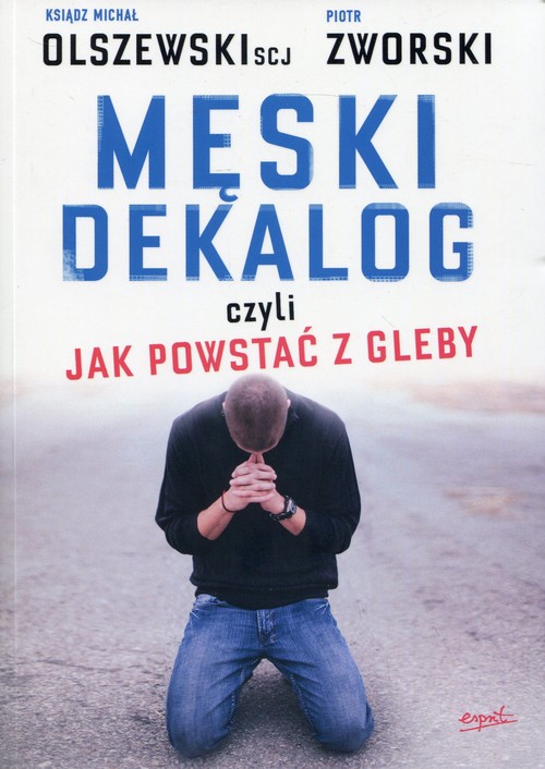 Image of Męski dekalog czyli jak powstać z gleby