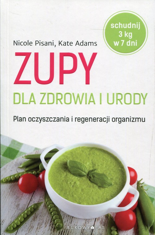 Image of Zupy dla zdrowia i urody Plan oczyszczania i regeneracji organizmu