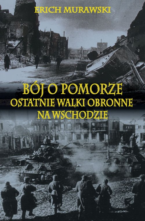 Image of Bój o Pomorze Ostatnie walki obronne na wschodzie