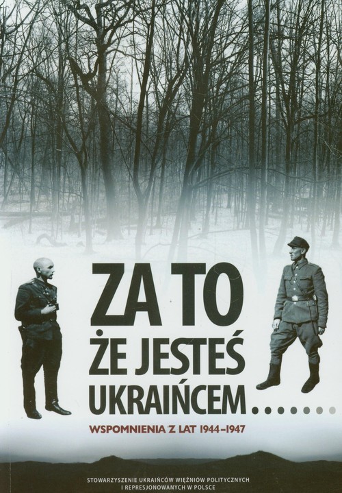 Image of Za to że jesteś Ukraińcem Wspomnienia z lat 1944-1947