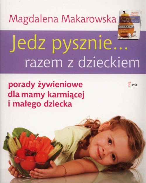Image of Jedz pysznie... razem z dzieckiem porady żywieniowe dla mamy karmiącej i małego dziecka