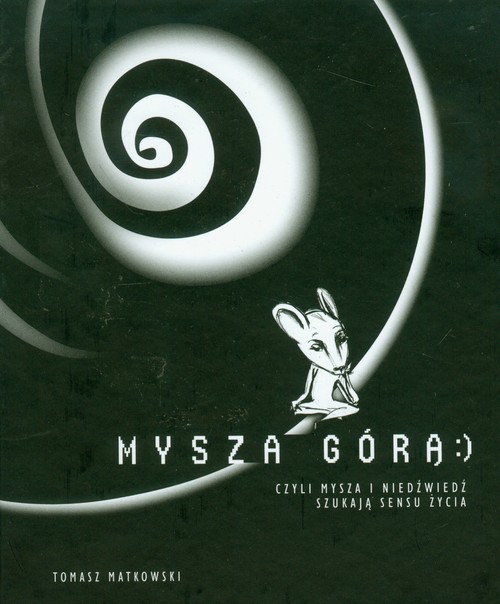 Image of Mysza górą czyli mysza i niedźwiedź szukają sensu życia