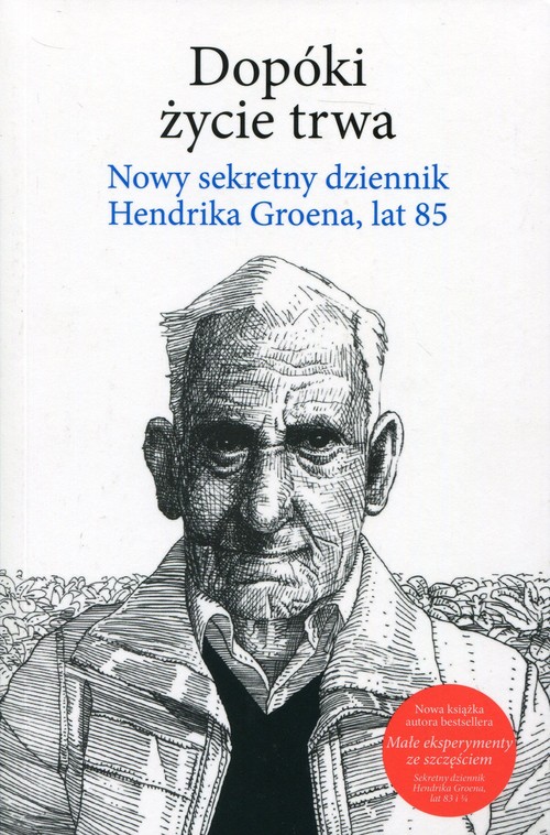 Image of Dopóki życie trwa Nowy sekretny dziennik Hendrika Groena, lat 85
