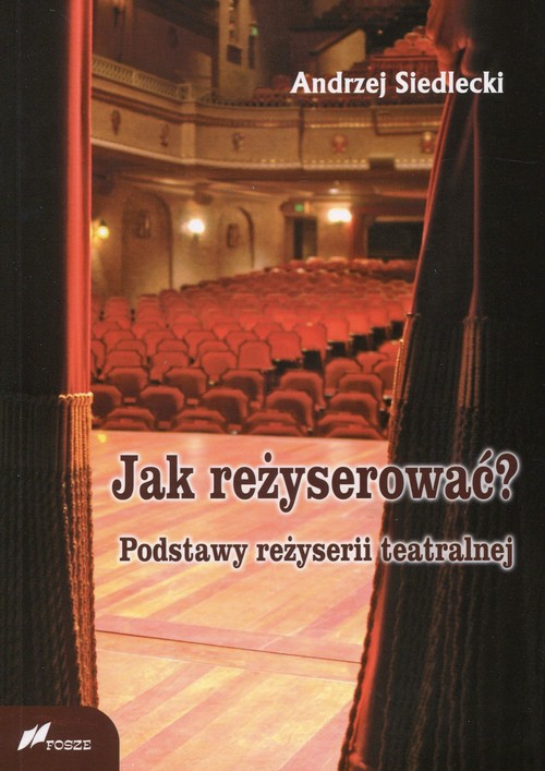 Image of Jak reżyserować? Podstawy reżyserii teatralnej