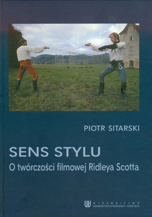 Image of Sens stylu O twórczości filmowej Ridleya Scotta