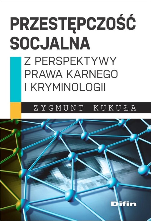 Image of Przestępczość socjalna z perspektywy prawa karnego i kryminologii