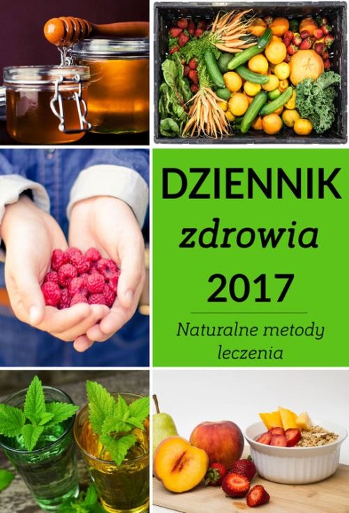 Image of Dziennik zdrowia 2017 Naturalne metody leczenia