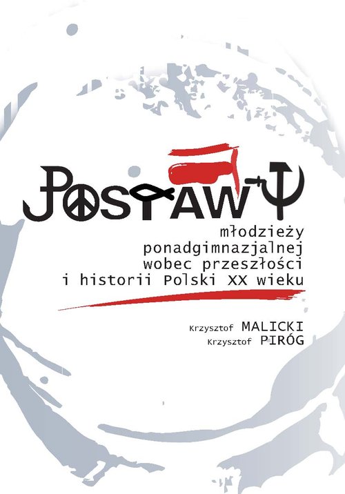 Image of Postawy młodzieży ponadgimnazjalnej wobec przeszłości i historii Polski XX wieku