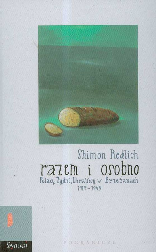 Image of Razem i osobno Polacy Żydzi Ukraińcy w Brzeżanach 1919-1945