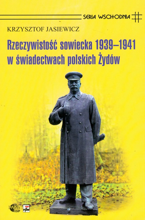 Image of Rzeczywistość sowiecka 1939-1941 w świadectwach polskich Żydów