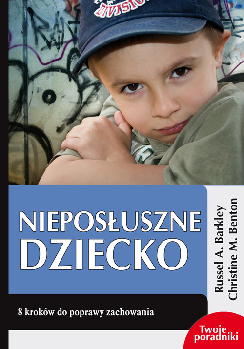 Image of Nieposłuszne dziecko 8 kroków do poprawy zachowania