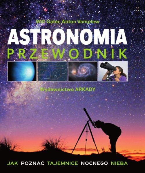 Image of Astronomia Przewodnik Jak poznać tajemnice nocnego nieba