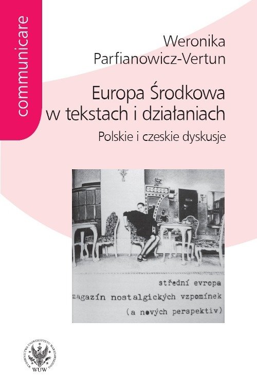 Image of Europa Środkowa w tekstach i działaniach. Polskie i czeskie dyskusje