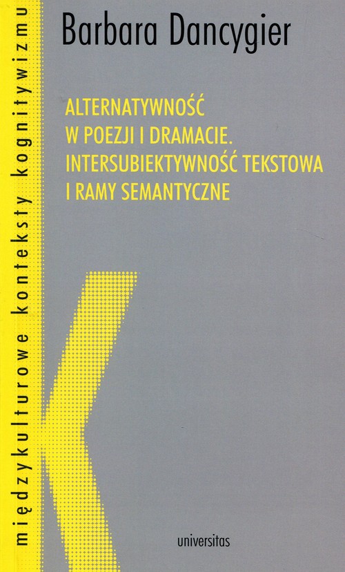 Image of Alternatywność w poezji i dramacie Intersubiektywność tekstowa i ramy semantyczne
