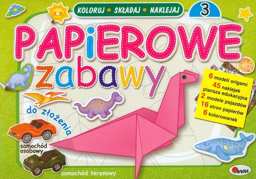 Image of Papierowe zabawy 3 Koloruj składaj naklejaj