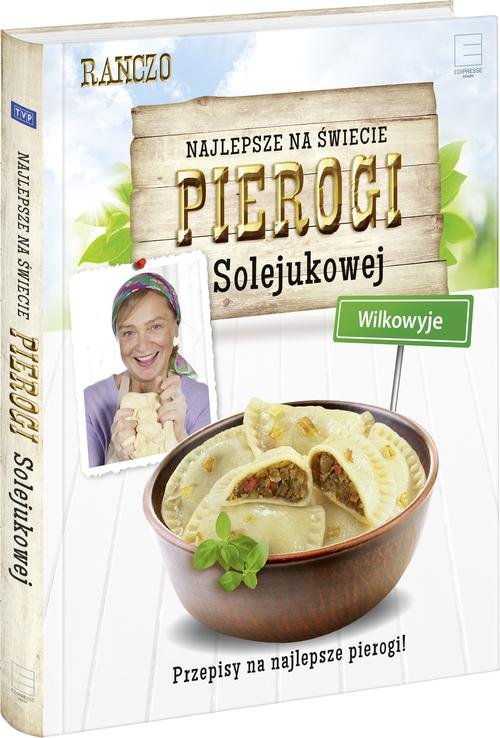 Image of Najlepsze na świecie pierogi Solejukowej Wilkowyje Przepisy na najlepsze pierogi!