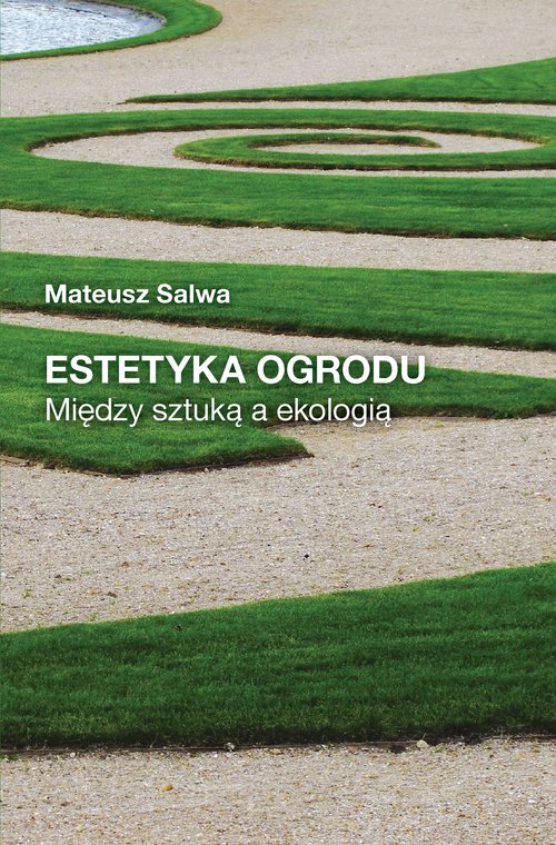Image of Estetyka ogrodu Między sztuką a ekologią