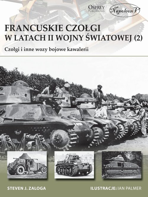 Image of Francuskie czołgi w latach II wojny światowej Część II Czołgi i inne wozy bojowe kawalerii