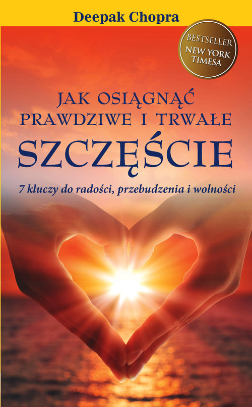 Image of Jak osiągnąć prawdziwe i trwałe szczęście Jak osiągnąć prawdziwe i trwałe szczęścia