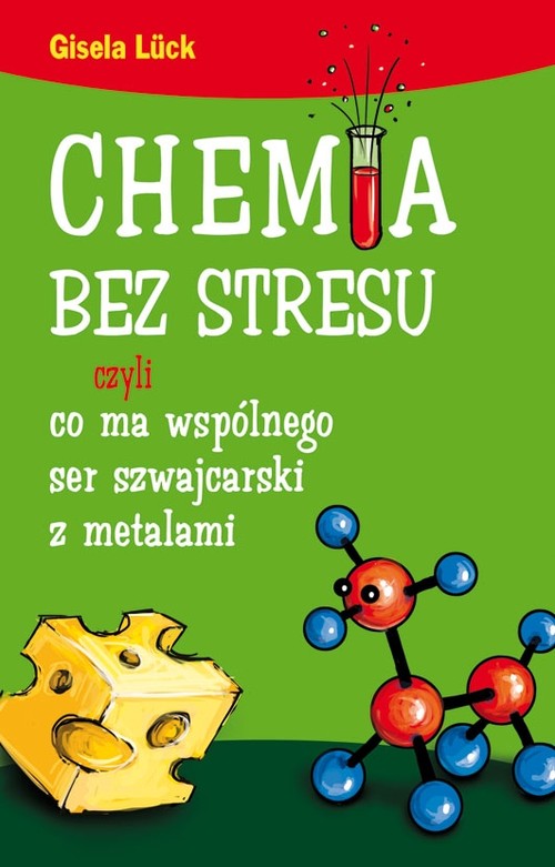 Image of Chemia bez stresu czyli co ma wspólnego ser szwajcarski z metalami