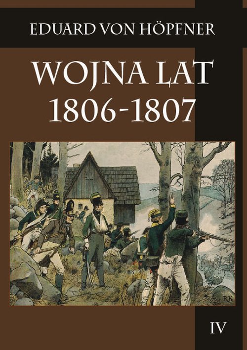 Image of Wojna lat 1806-1807 Część druga Kampania 1806 roku Tom 4