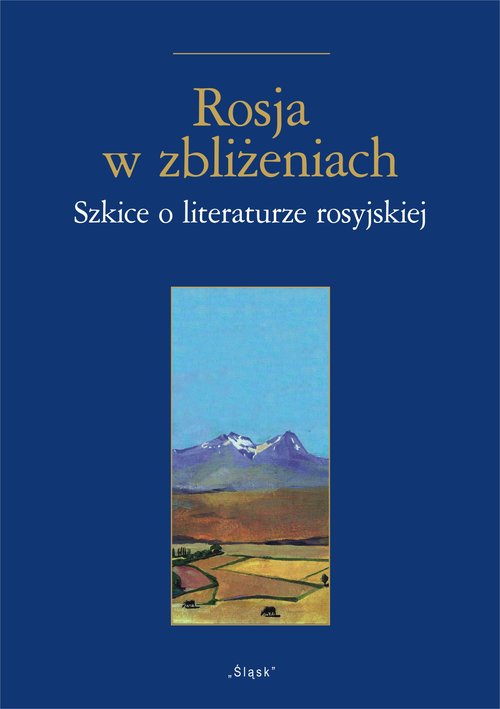 Image of Rosja w zbliżeniach Szkice o literaturze rosyjskiej
