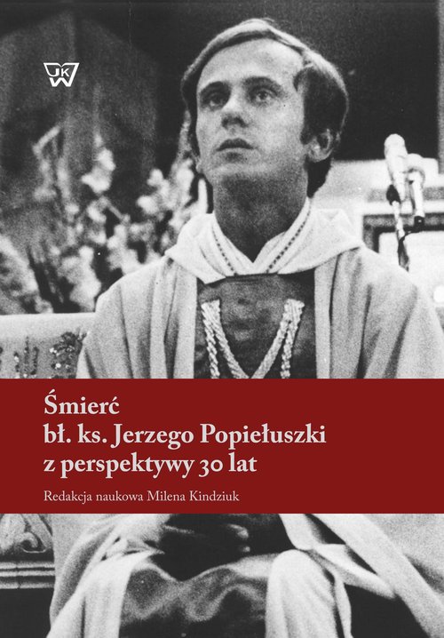 Image of Śmierć bł. ks. Jerzego Popiełuszki z perspektywy 30 lat