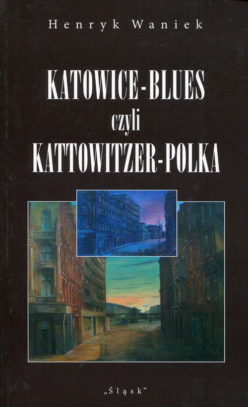 Image of Katowice-Blues czyli Kattowitzer-Polka
