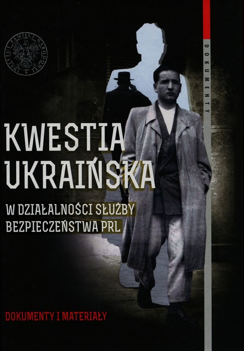 Image of Kwestia ukraińska w działalności Służby Bezpieczeństwa PRL Tom 59 Dokumenty i materiały