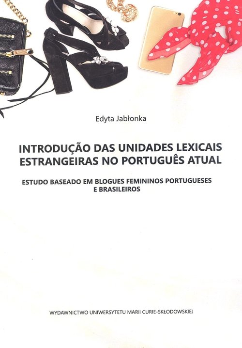 Image of Introduçao das unidades lexicais estrangeiras no portugues atual Estudo baseado em blogues feminios