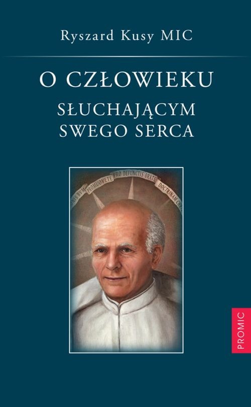 Image of O człowieku słuchającym swego serca opowieść o bł. Stanisławie Papczyńskim
